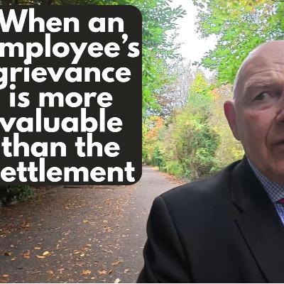 When holding onto the employee's grievance is more valuable than a settlement EP#753 When holding onto the employee's grievance is more valuable than a settlement EP#753
