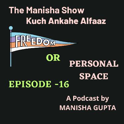 Freedom ya Personal Space- Aap kya kahoge isse ??