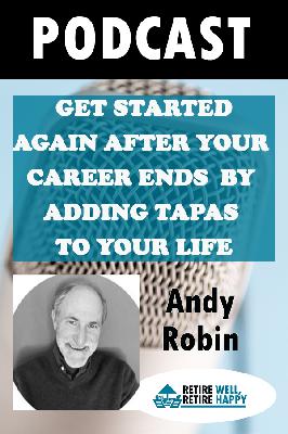 Episode #210: Get Started Again After Your Career Ends By Adding Tapas To Your Life Episode #210: Get Started Again After Your Career Ends By Adding Tapas To Your Life