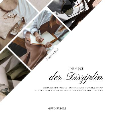 Die Kunst der Disziplin - Dein Schlüssel zu Erfolg, Balance und innerer Freiheit