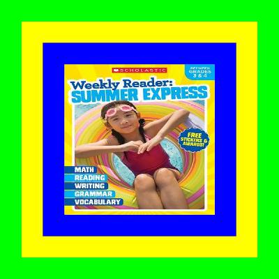 PDF Download@ Weekly Reader: Summer Express (Between Grades 3 & 4) Workbook Read And Download