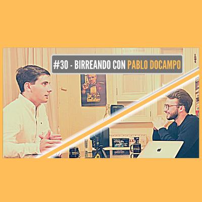 #30 - PABLO DOCAMPO (POLÍTICA, GLOBALISMO, PERIODISMO...)