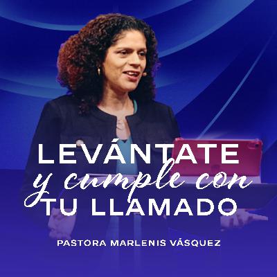 Levántate y Cumple con Tu Llamado