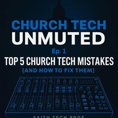 "Top 5 Church Tech Mistakes (And How to Fix Them)" | EP1