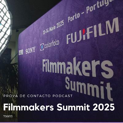 T06E13 - Convidado: Filmmakers Summit 2025
