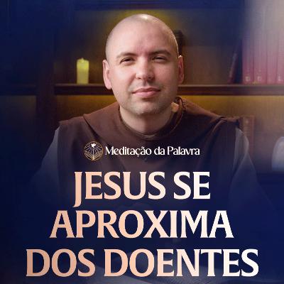 Jesus se aproxima dos doentes | (Marcos 1, 29-39) #2590 | Meditação da Palavra Jesus se aproxima dos doentes | (Marcos 1, 29-39) #2590 | Meditação da Palavra