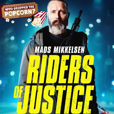 Ep18 - Riders of Justice Ep18 - Riders of Justice
