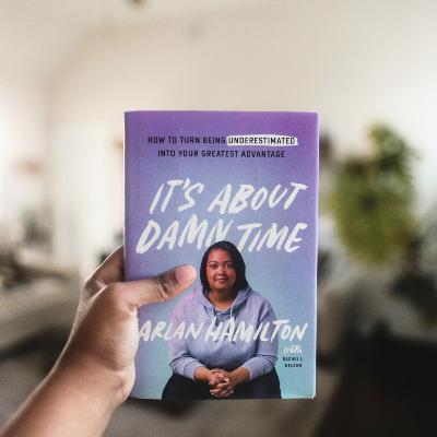I read a chapter of It's About Damn Time by Arlan Hamilton for you (business book) I read a chapter of It's About Damn Time by Arlan Hamilton for you (business book)