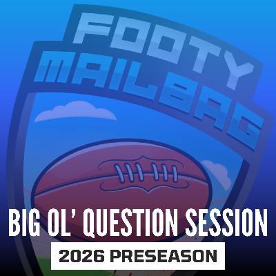 Big Ol' Question Session (2026 Preseason)
