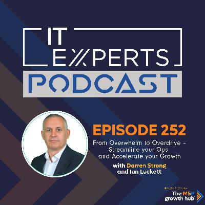 EP252 - From Overwhelm to Overdrive – Streamline your Ops and Accelerate your Growth with Darren Strong & Ian Luckett EP252 - From Overwhelm to Overdrive – Streamline your Ops and Accelerate your Growth with Darren Strong & Ian Luckett