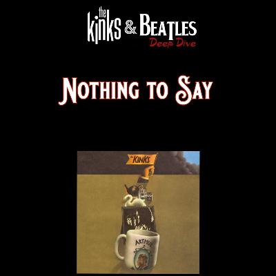 Nothing to Say by The Kinks