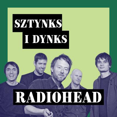 #11 Radiohead - Sztynks i Dynks