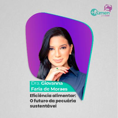 EFICIÊNCIA ALIMENTAR: O futuro da pecuária sustentável - Dra. Giovanna Faria de Moraes | Ep. 130