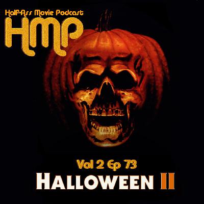 HMP Vol 2 Ep 73- Halloween 2 (1981)