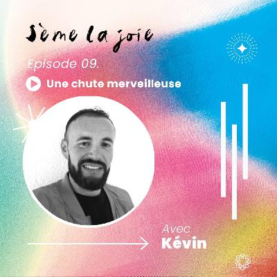 Episode 09. Une chute merveilleuse