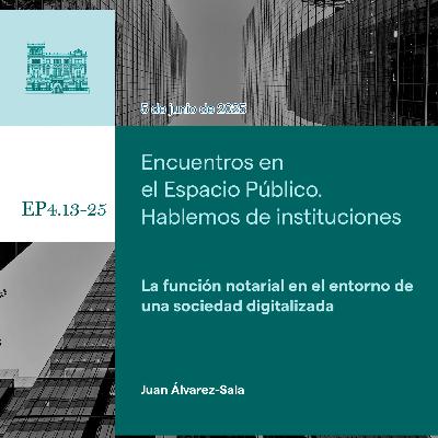 Juan Álvarez-Sala- La función notarial en el entorno de una sociedad digitalizada Juan Álvarez-Sala- La función notarial en el entorno de una sociedad digitalizada