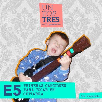 T2: E5 - Primeras canciones para tocar en guitarra