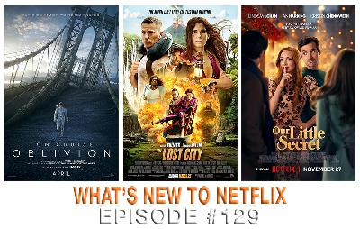 Episode 129: Oblivion, The Lost City, Our Little Secret