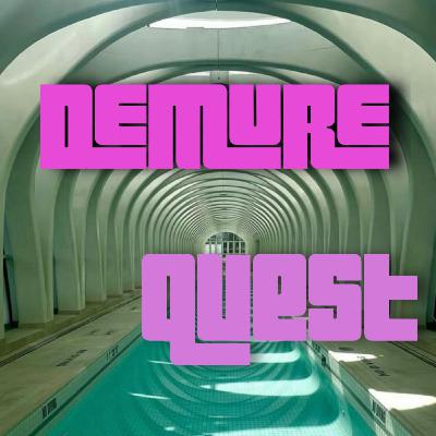 DEMURE   QUEST