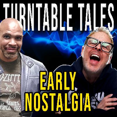 Turntable Tales #1 - Early Nostalgia