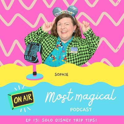 Ep 13 - Solo Disney Trip Tips You Need To Know!