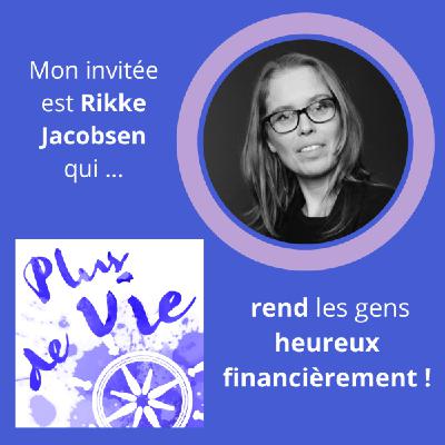 26. Rikke Jacobksen qui rend les gens heureux financièrement
