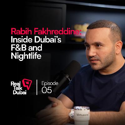 Dubai’s F&B Industry: The Real Hustle Behind the Glamour | Real Talk Dubai Podcast Ep.5