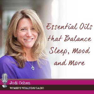 Essential Oils that Balance Sleep, Mood and More with Jodi Cohen