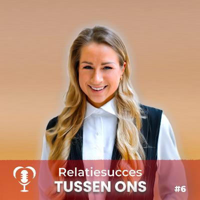 Tussen Ons #6: Van badboys en pleasen naar zelfliefde, rust en verbinding. Het verhaal van Anneleen
