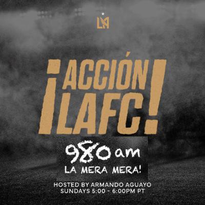Acción LAFC Con Armando Aguayo | Ep. 74