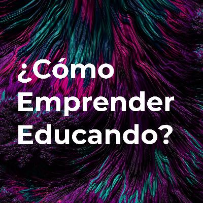 ¿Cómo Emprender Educando? Ep. 1 ¿Puede un maestro EMPRENDER?