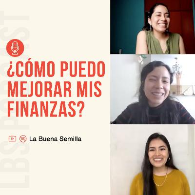 [S01-EP10]¿Cómo puedo mejorar mis finanzas?