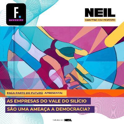#T02-16 / As empresas do Vale do Silício são uma ameaça a democracia?