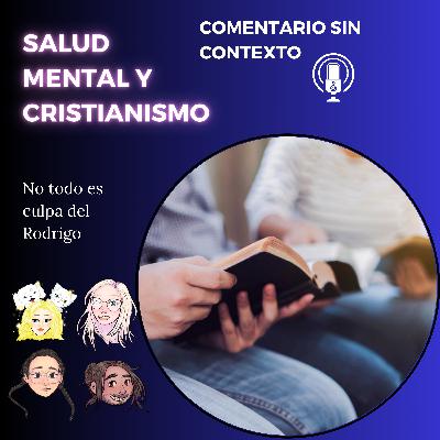 113. Salud mental y cristianismo. El Rodri no tiene la culpa de todo Ft: Paz Olate, Dani Profe y Ser de Luz