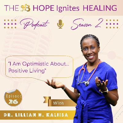 I Am Optimistic About… Positive Living : Sn - 02, Ep - 26 I Am Optimistic About… Positive Living : Sn - 02, Ep - 26