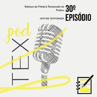 Podtex #30 | Balanço da 1 Temporada! Podtex #30 | Balanço da 1 Temporada!