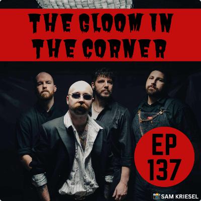 EP137 The Gloom in the Corner
