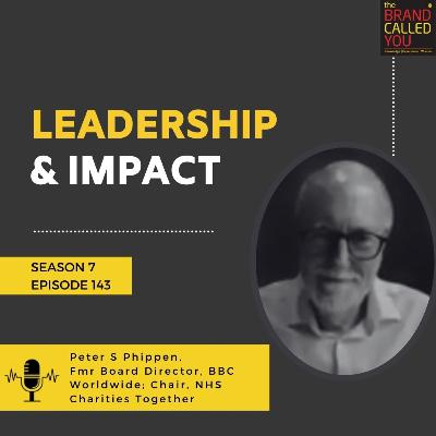 Leadership & Impact | Peter S Phippen, Former Board Director, BBC Worldwide; Chair, NHS Charities Together