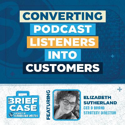 Converting Podcast Listeners Into Customers