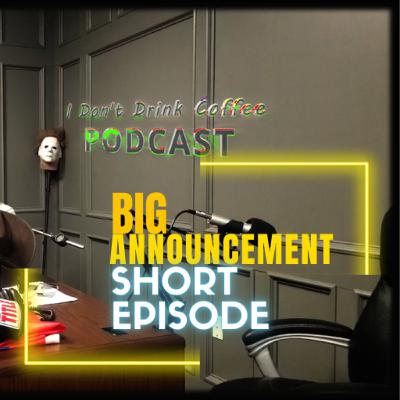 Big Announcement Short Episode