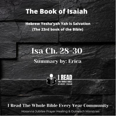 Erica’s Summary of Isaiah 28-30 Erica’s Summary of Isaiah 28-30