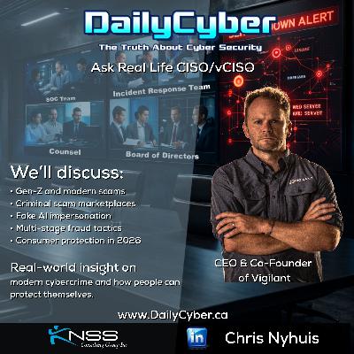 Modern Scams, AI Impersonation & the New Cybercrime Economy | DailyCyber 284 with Chris Nyhuis Modern Scams, AI Impersonation & the New Cybercrime Economy | DailyCyber 284 with Chris Nyhuis