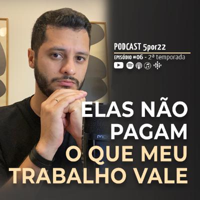 006 | Não Consigo Cobrar O Preço Justo Pelo Meu Trabalho