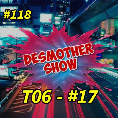 Desmother Show #118