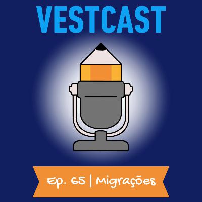 Ep. 65 | Migrações