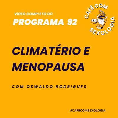 Climatério e menopausa - Participação do médico Julio Zancanelli - Vídeo do programa 92