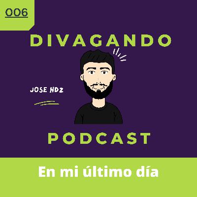 En mi último día (EP 006) En mi último día (EP 006)