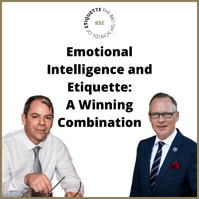 Emotional Intelligence and Etiquette: A Winning Combination