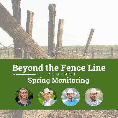 Episode 32 Beyond The Fence Line - Spring Monitoring