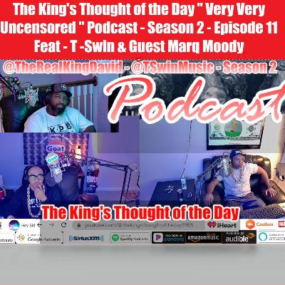 The King's Thought of the Day " Very Uncensored " Podcast - Season 2 - Episode 11